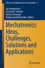 Mechatronics: Ideas, Challenges, Solutions and Applications (Advances in Intelligent Systems and Computing #414) By Jan Awrejcewicz (Editor), Krzysztof J. Kaliński (Editor), Roman Szewczyk (Editor) Cover Image