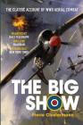 The Big Show: The Classic Account of WWII Aerial Combat By Pierre Clostermann Cover Image