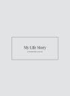My Life Story: a handwritten journal By Mauger Shaela Cover Image