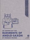 Rudiments of Anglo-Saxon (Answer Key) By Douglas J. Wilson Cover Image