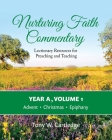 Nurturing Faith Commentary, Year A, Volume 1: Lectionary Resources for Preaching and Teaching-Advent, Christmas, Epiphany By Tony W. Cartledge Cover Image