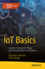 Iot Basics: How the Internet of Things Can Revolutionize Your Business By Riya Guha Thakurta, Sneh Pandya Cover Image