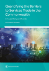 Quantifying the Barriers to Services Trade in the Commonwealth: A Focus on Kenya and Rwanda By Commonwealth Secretariat Cover Image
