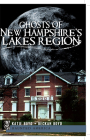Ghosts of New Hampshire's Lakes Region (Haunted America) By Katie Boyd, Beckah Boyd Cover Image