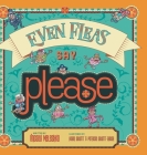 Even Fleas Say Please By Lindsay Meleshko, Patricia Dewitt-Grush (Illustrator), Robin DeWitt (Illustrator) Cover Image