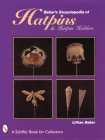 Baker's Encyclopaedia of Hatpins and Hatpin Holders By Lillian Baker Cover Image
