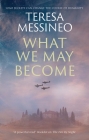 What We May Become By Teresa Messineo Cover Image