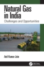 Natural Gas in India: Challenges and Opportunities By Anil Kumar Jain Cover Image