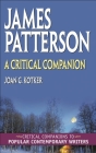 James Patterson: A Critical Companion (Critical Companions to Popular Contemporary Writers) Cover Image