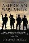 American Warfighter: Brotherhood, Survival, and Uncommon Valor in Iraq, 2003-2011 Cover Image