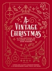 A Vintage Christmas: A Collection of Classic Stories and Poems By Louisa May Alcott, Charles Dickens, L. M. Montgomery Cover Image