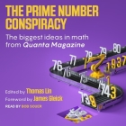 The Prime Number Conspiracy Lib/E: The Biggest Ideas in Math from Quanta By Thomas Lin (Contribution by), Thomas Lin (Editor), Thomas Lin Cover Image