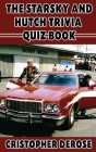 The Starsky and Hutch Trivia Quiz Book (hardback) By Cristopher DeRose Cover Image