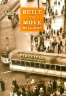 Built to Move Millions: Streetcar Building in Ohio (Railroads Past and Present) Cover Image
