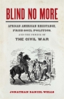 Blind No More: African American Resistance, Free-Soil Politics, and the Coming of the Civil War (Mercer University Lamar Memorial Lectures #57) Cover Image