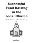 Successful Fund Raising in the Local Church: Manual/workbook Cover Image