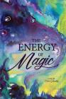 The Energy of Magic By Erica Glessing (Editor) Cover Image