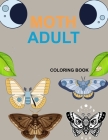 Moth Adult Coloring Book: Moth Coloring Book For Kids Ages 4-12 By Bibi Coloring Press Cover Image