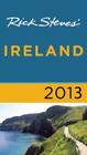 Rick Steves' Ireland 2013 By Rick Steves, Pat O'Connor Cover Image