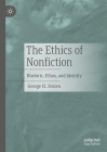 The Ethics of Nonfiction: Rhetoric, Ethos, and Identity By George H. Jensen Cover Image