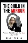The Child In The Mirror: Poems - Life through the Eyes of a Child Cover Image