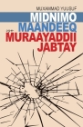 Midnimo, Maandeeq, iyo Muraayaddii Jabtay By Muxammad Yuusuf Cover Image