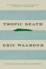 Tropic Death By Eric Walrond, Arnold Rampersad (Introduction by) Cover Image
