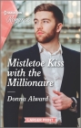 Mistletoe Kiss with the Millionaire By Donna Alward Cover Image