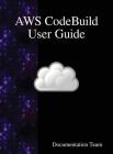 AWS CodeBuild User Guide Cover Image