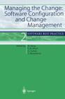 Managing the Change: Software Configuration and Change Management: Software Best Practice 2 Cover Image