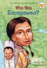 Who Was Sacagawea? (Who Was?) By Judith Bloom Fradin, Dennis Brindell Fradin, Who HQ, Val Paul Taylor (Illustrator) Cover Image