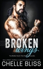 Broken Wings (Open Road #3) By Chelle Bliss Cover Image