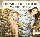 Outside Over There: A Caldecott Honor Award Winner By Maurice Sendak, Maurice Sendak (Illustrator) Cover Image