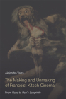 The Making and Unmaking of Francoist Kitsch Cinema: From Raza to Pan´s Labyrinth By Alejandro Yarza Cover Image