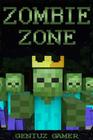 Zombie Zone: (Black & White) By Geniuz Gamer Cover Image