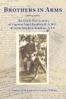Brothers in Arms: The Great War Letters of Captain Nigel Boulton R.A.M.C. and Lieut Stephen Boulton, A.I.F. By Louise Wilson (Compiled by) Cover Image