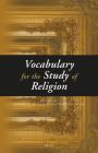 Vocabulary for the Study of Religion (3 Vols.) By Robert Segal (Editor), Kocku Von Stuckrad (Editor) Cover Image