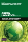 Green Logistics: Improving the Environmental Sustainability of Logistics By Alan McKinnon (Editor), Michael Browne (Editor), Anthony Whiteing (Editor) Cover Image