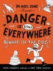 Danger Is Still Everywhere: Beware of the Dog! (Danger Is Everywhere #2) Cover Image