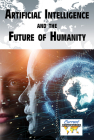 Artificial Intelligence and the Future of Humanity (Current Controversies) By Lisa Idzikowski (Compiled by) Cover Image