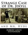 Strange Case of Dr. Jekyll and Mr. Hyde By Robert Louis Stevenson Cover Image