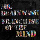 Mr. Brainwash: Franchise of the Mind Cover Image