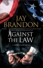 Against the Law By Jay Brandon Cover Image