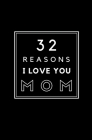 32 Reasons I Love You Mom: Fill In Prompted Memory Book By Calpine Memory Books Cover Image