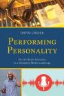 Performing Personality: On-Air Radio Identities in a Changing Media Landscape Cover Image