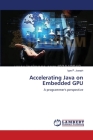 Accelerating Java on Embedded GPU By Iype P. Joseph Cover Image
