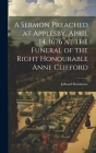 A Sermon Preached at Applesby, April 14, 1676 at the Funeral of the Right Honourable Anne Clifford Cover Image