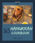 Hanukkah Cookbook 365: Enjoy Your Cozy Hanukkah Holiday with 365 Hanukkah Recipes! [book 1] By Chloe Webb Cover Image