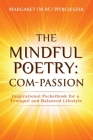 The Mindful Poetry: Com-PASSION: Inspirational Pocketbook for a Tranquil and Balanced Lifestyle. Cover Image