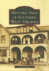 Historic Inns of Southern West Virginia (Images of America) By Ed Robinson Cover Image